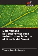 Cover-Bild zum Titel 'Determinanti socioeconomici della malnutrizione infantile al di sotto dei 5 anni' von 'Tesfaye Gedecho Genalle'