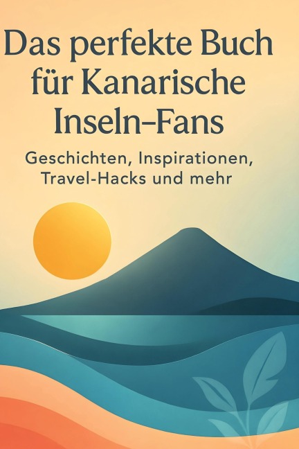 Das perfekte Buch für Kanarische Inseln-Fans - Tim Maier