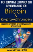 Cover-Bild zum Titel 'Der definitive Leitfaden zur Beherrschung von Bitcoin & Kryptowährungen' von 'Wayne Walker'