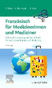 Französisch für Medizinerinnen und Mediziner - Felix Balzer, Alina Duttlinger, Lea Haisch