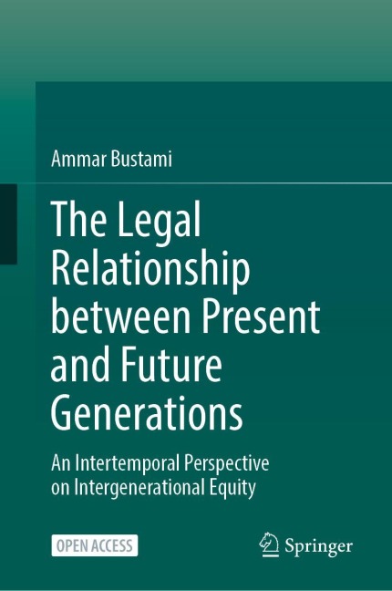 The Legal Relationship between Present and Future Generations - Ammar Bustami