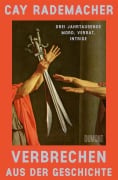 Cover-Bild zum Titel 'Verbrechen aus der Geschichte' von 'Cay Rademacher'