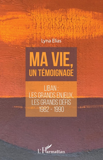 Ma vie, un témoignage - Lyna Elias