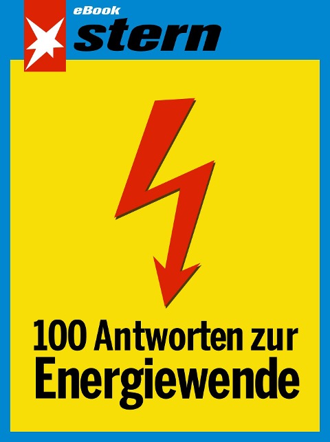 100 Antworten zur Energiewende (stern eBook) - Rolf-Herbert Peters