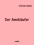 Cover-Bild zum Titel 'Der Amokläufer' von 'Stefan Zweig'