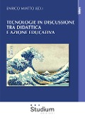 Cover-Bild zum Titel 'Tecnologie in discussione tra didattica e azione educativa' von 'Enrico Miatto'