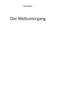Cover-Bild zum Titel 'Der Weltuntergang' von 'Alex Gfeller'