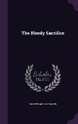 The Bloody Sacrifice - Erastus William Thayer