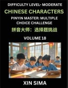 Cover-Bild zum Titel 'Kids Learn to Recognize Chinese Characters (Part 18) - Moderate Level Brain Activities, Discover Reading Simplified Chinese Characters, English and pinyin Edition, Test Series with Easy Lessons, HSK All Levels' von 'Sima Xin'