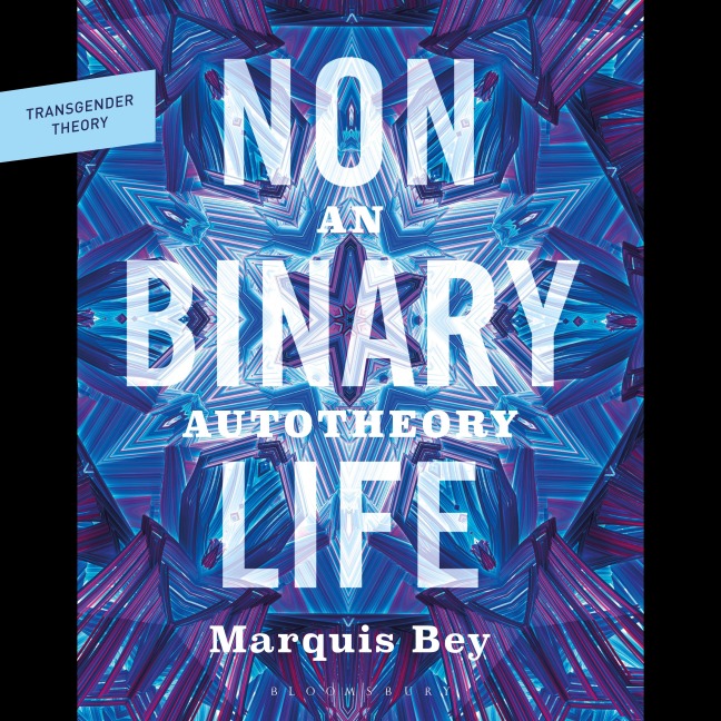 Nonbinary Life - Marquis Bey