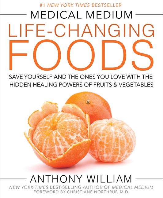 Medical Medium Life-Changing Foods - Anthony William
