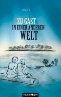 Zu Gast in einer anderen Welt - Luzzi B.