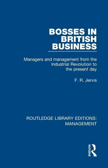 Bosses in British Business - F. R. Jervis