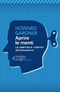 Cover-Bild zum Titel 'Aprire le menti. La creatività e i dilemmi dell'educazione' von 'Howard Gardner'