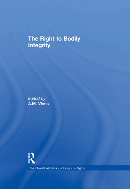 The Right to Bodily Integrity - A. M. Viens