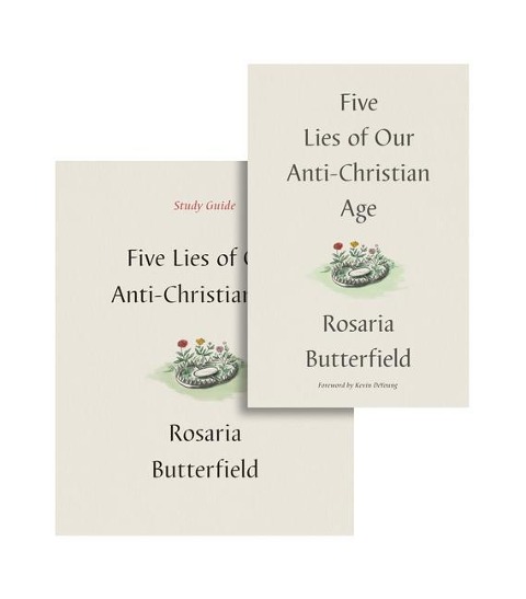 Five Lies of Our Anti-Christian Age (Book and Study Guide) - Rosaria Butterfield