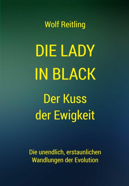Die Lady in black. Der Kuss der Ewigkeit - Wolf Reitling