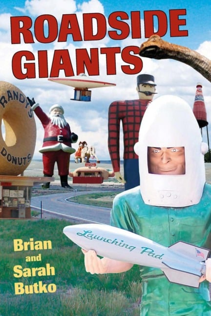 Roadside Giants - Brian Butko, Sarah Butko