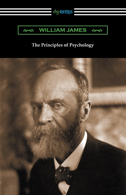 The Principles of Psychology (Volumes I and II) - William James