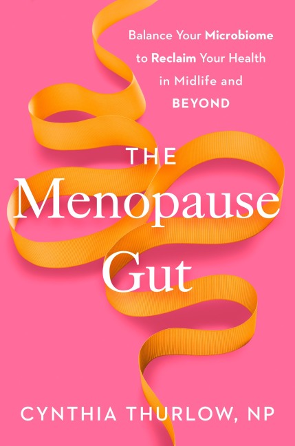 The Menopause Gut - Cynthia Thurlow