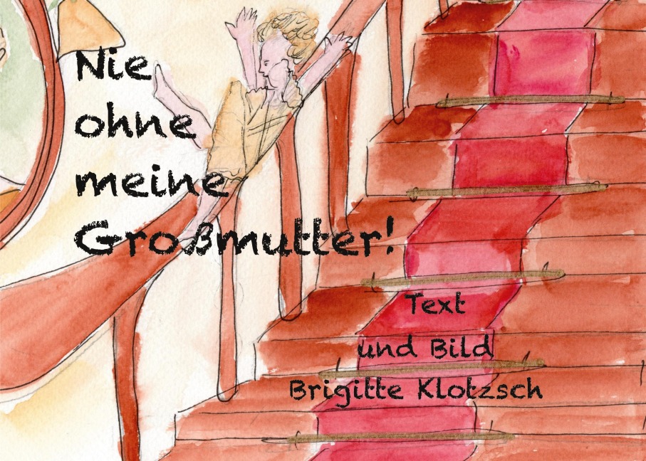 Nie ohne meine Großmutter! - Brigitte Klotzsch