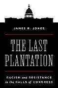 The Last Plantation - James R. Jones