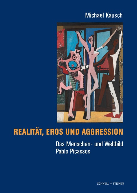 Das Menschen- und Weltbild Pablo Picassos - Michael Kausch