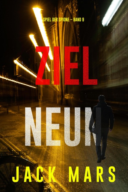 Ziel Neun (Spiel der Spione - Band 9) - Jack Mars