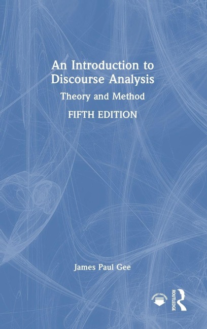 An Introduction to Discourse Analysis - James Paul Gee