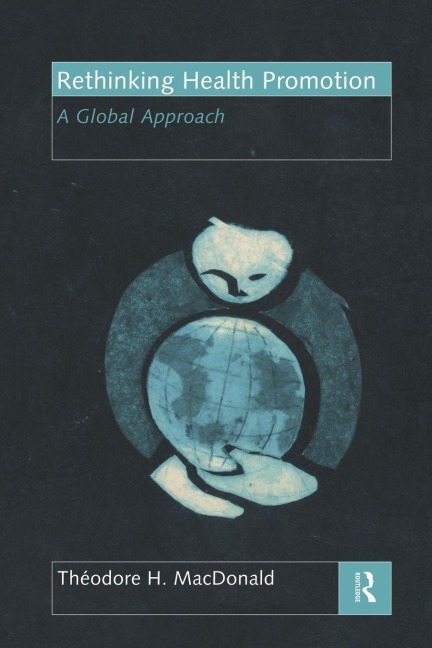 Rethinking Health Promotion - Theodore H. MacDonald