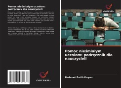 Cover-Bild zum Titel 'Pomoc nie¿mia¿ym uczniom: podr¿cznik dla nauczycieli' von 'Mehmet Fatih Kayan'