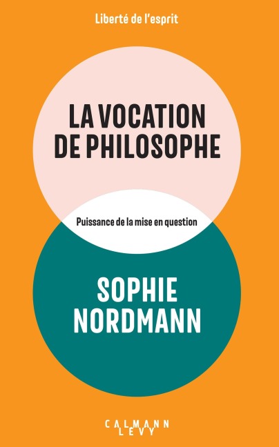 La Vocation de philosophe - Sophie Nordmann