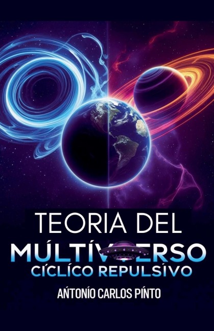 Teoría del Multiverso Cíclico Repulsivo - Antonio Carlos Pinto