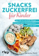 Cover-Bild zum Titel 'Snacks zuckerfrei für Kinder' von 'Veronika Pichl'