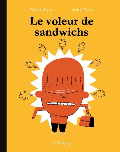 Le voleur de sandwichs - Andre Marois