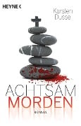 Cover-Bild zum Titel 'Achtsam morden' von 'Karsten Dusse'
