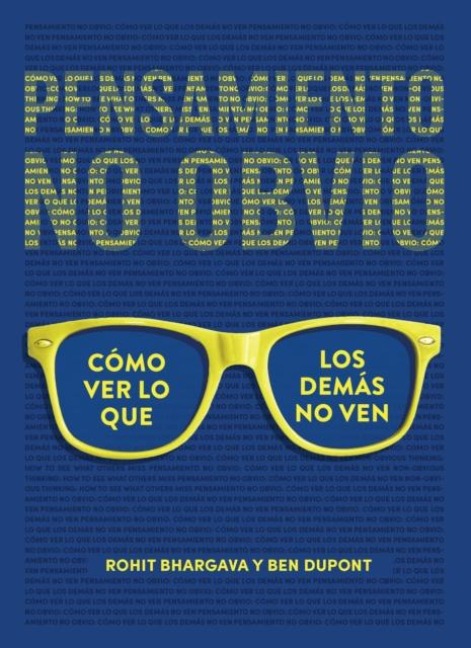 Non-Obvious Thinking (Spanish Edition) - Ben Dupont, Rohit Bhargava