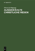 Cover-Bild zum Titel 'Ausgewählte christliche Reden' von 'Sören Kierkegaard'