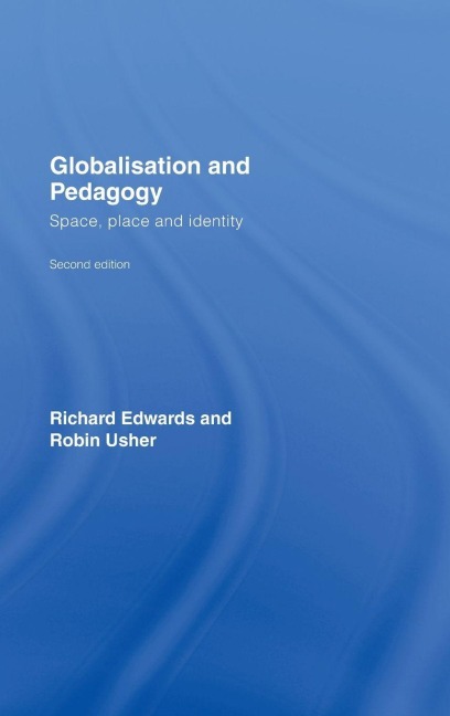 Globalisation & Pedagogy - Richard Edwards, Robin Usher