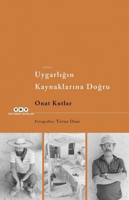 Uygarligin Kaynaklarina Dogru - Onat Kutlar