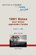 1001 Dates pour mieux apprendre l'arabe: Version bicolore - noms propres en couleur - Ghalib Al-Hakkak