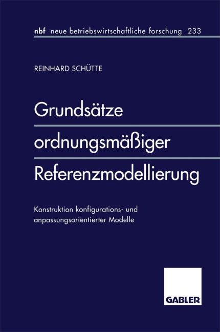 Grundsätze ordnungsmäßiger Referenzmodellierung - Reinhard Schütte