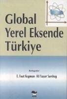 Global Yerel Eksende Türkiye - E. Fuat Keyman, Ali Yasar Saribay