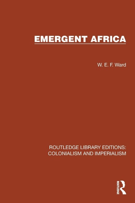 Emergent Africa - W. E. F. Ward