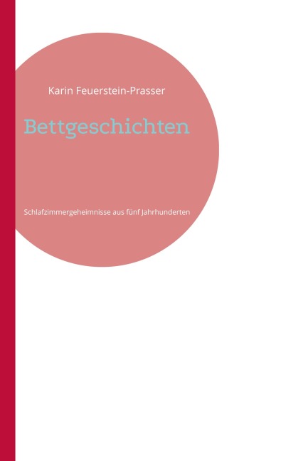 Bettgeschichten - Karin Feuerstein-Prasser