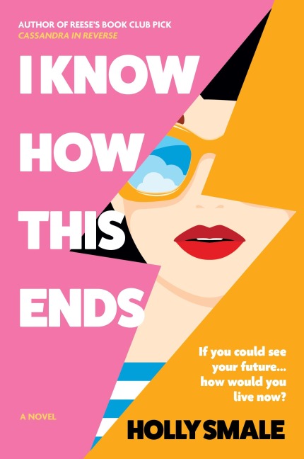 I Know How This Ends - Holly Smale