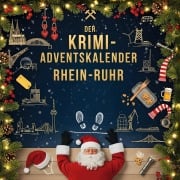 Cover-Bild zum Titel 'Der Krimi-Adventskalender Rhein-Ruhr' von 'Ella Friedrich'
