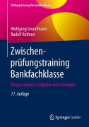 Cover-Bild zum Titel 'Zwischenprüfungstraining Bankfachklasse' von 'Wolfgang Grundmann, Rudolf Rathner'