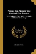 Plinius Der Jüngere Und Cassiodorius Senator: Kritische Beiträge Zum 10.Buch Der Briefe Und Zu Den Varien . Progr. - Ludwig Schaedel