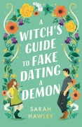 Cover-Bild zum Titel 'A Witch's Guide to Fake Dating a Demon' von 'Sarah Hawley'